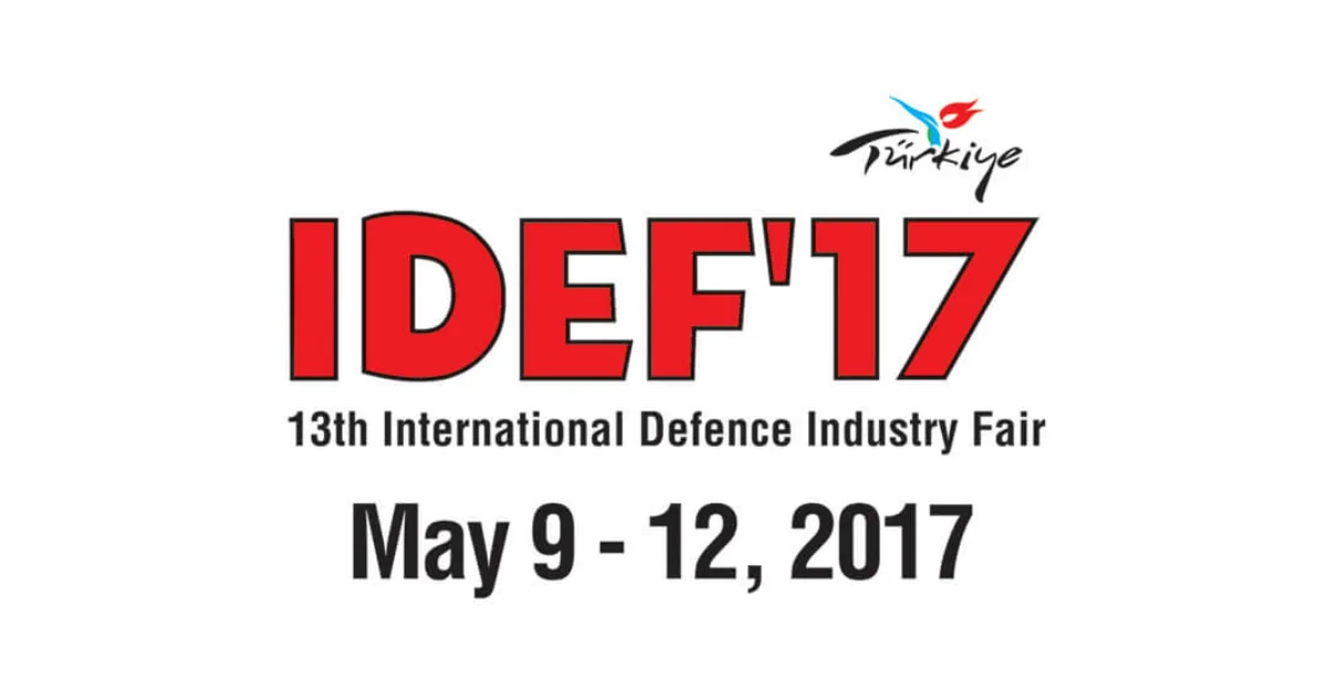 13th International Defence Industry Fair (IDEF-2017) at Istanbul Turkey